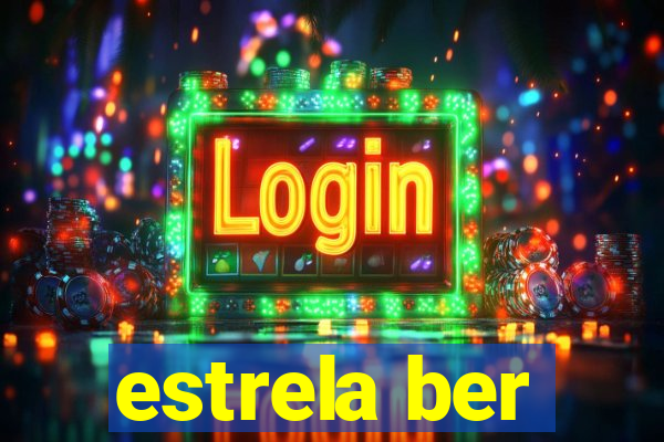 estrela ber