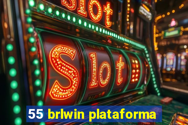 55 brlwin plataforma