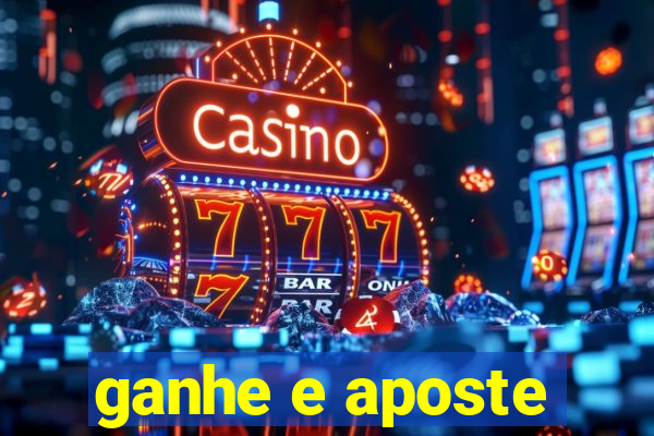 ganhe e aposte