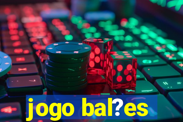 jogo bal?es