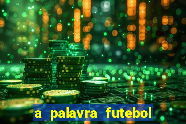 a palavra futebol é oxítona