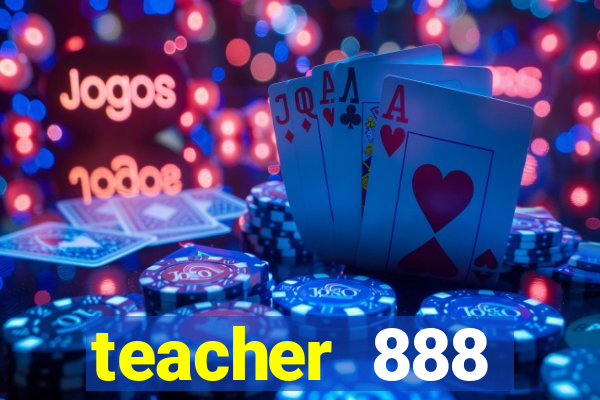 teacher 888 plataforma login