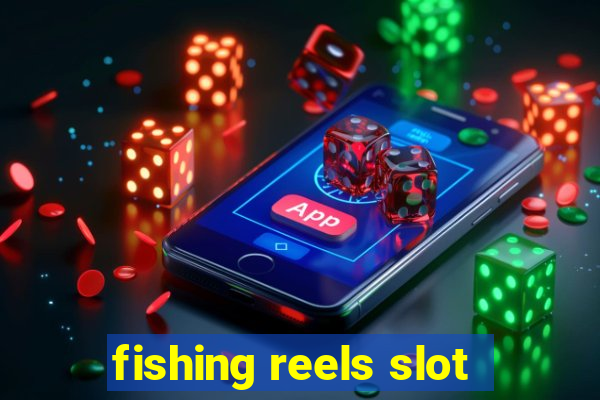 fishing reels slot