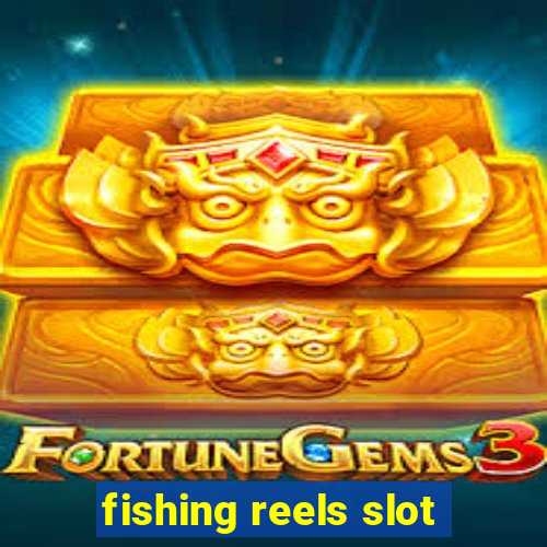 fishing reels slot