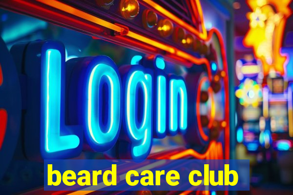 beard care club