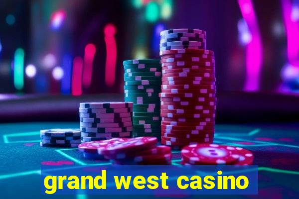 grand west casino