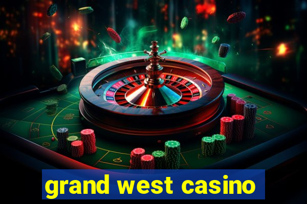 grand west casino