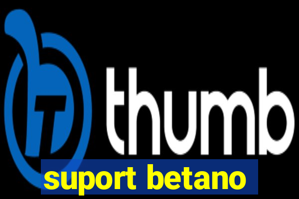 suport betano