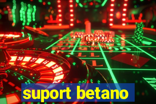 suport betano