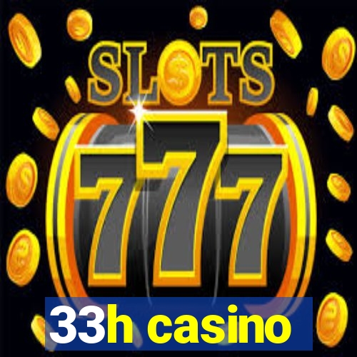 33h casino