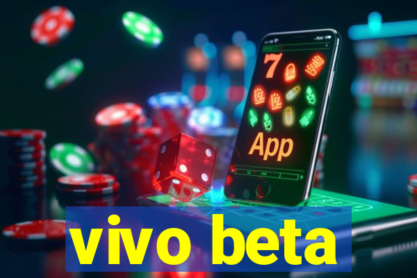 vivo beta