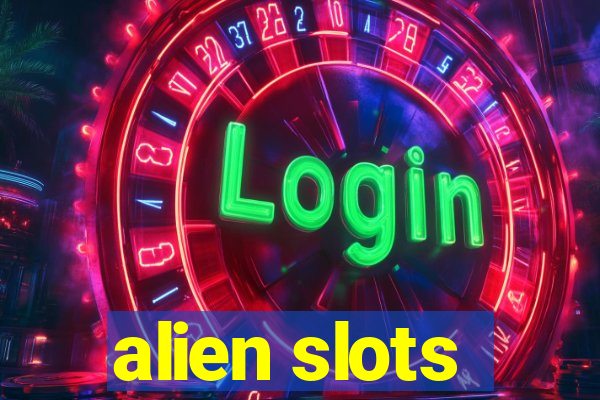 alien slots