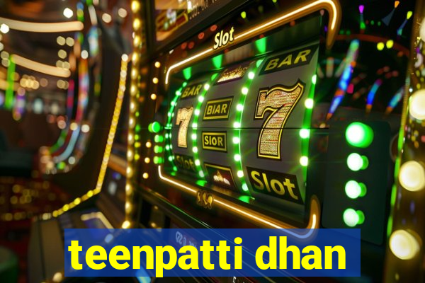 teenpatti dhan