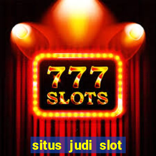 situs judi slot slot online terbaik