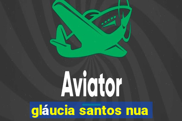 gláucia santos nua