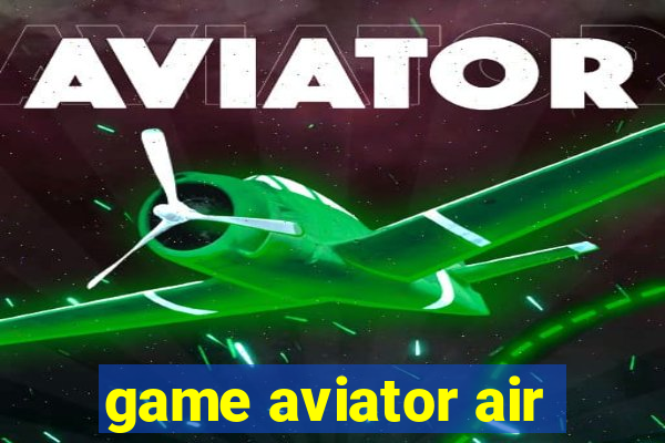 game aviator air