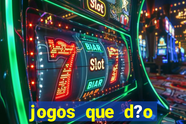 jogos que d?o dinheiro sem depositar nada