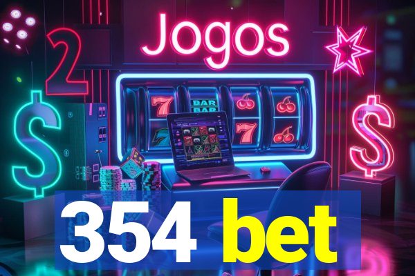 354 bet