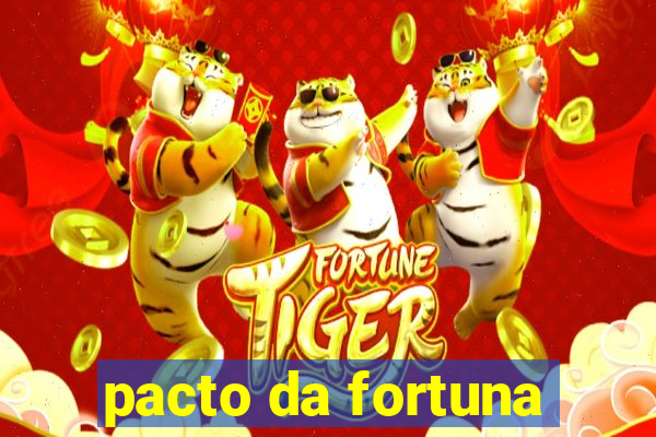 pacto da fortuna