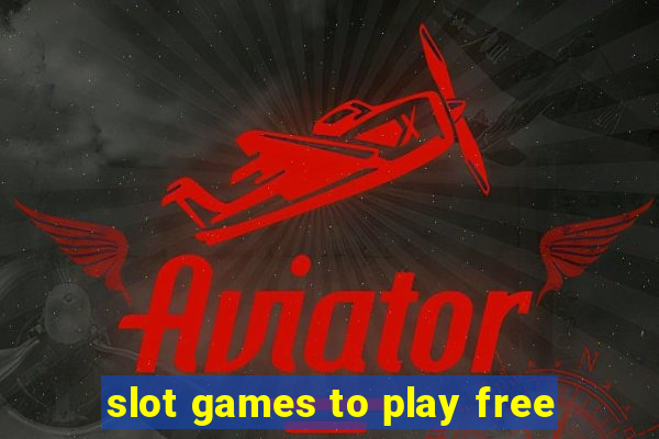 slot games to play free