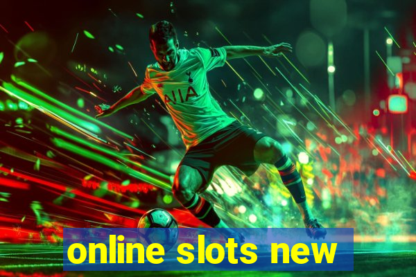 online slots new