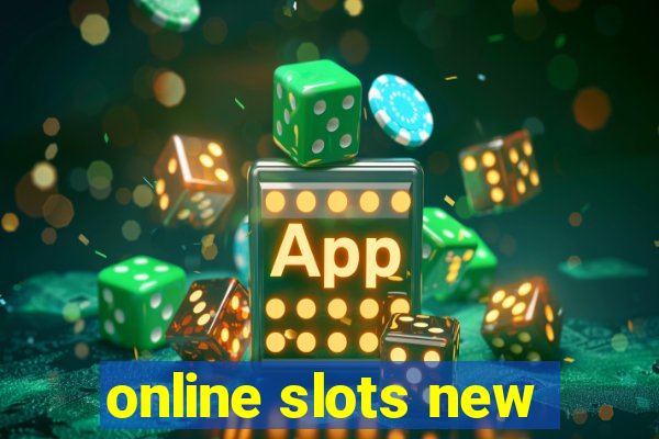 online slots new