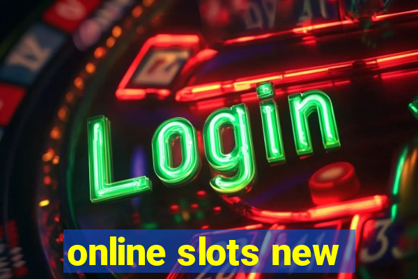 online slots new