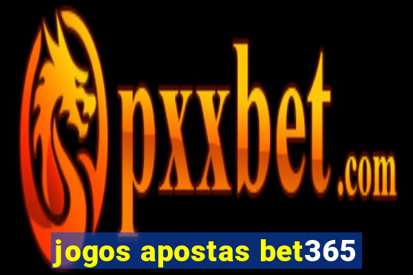 jogos apostas bet365