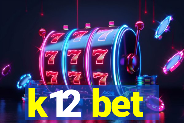 k12 bet