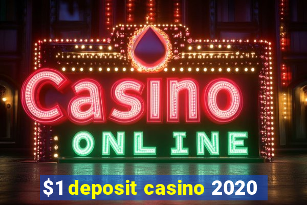 $1 deposit casino 2020