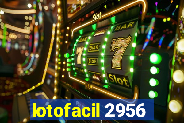 lotofacil 2956