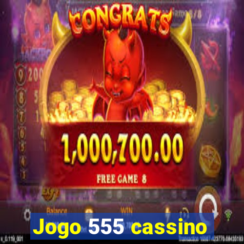 Jogo 555 cassino