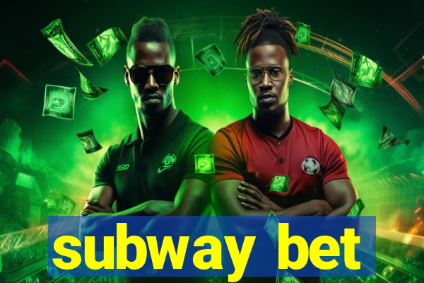 subway bet