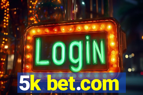 5k bet.com