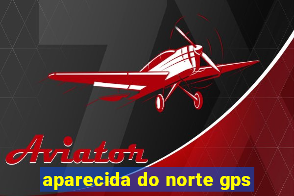 aparecida do norte gps