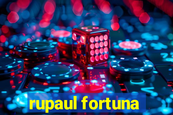 rupaul fortuna