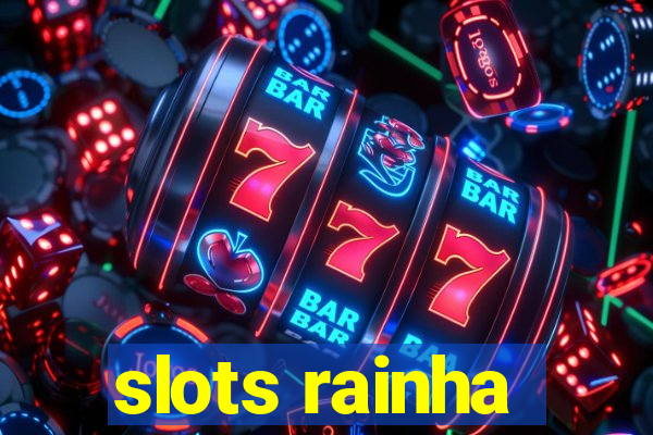 slots rainha