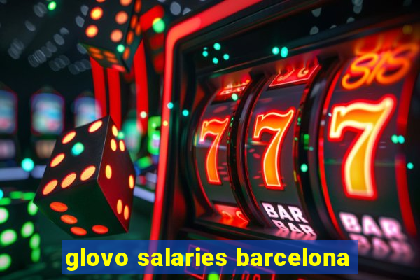 glovo salaries barcelona