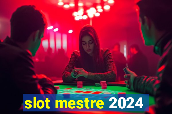 slot mestre 2024