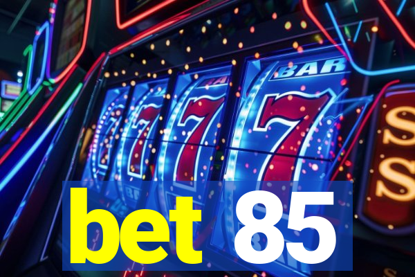 bet 85