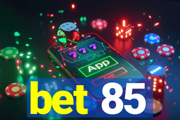 bet 85