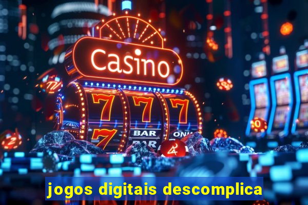 jogos digitais descomplica