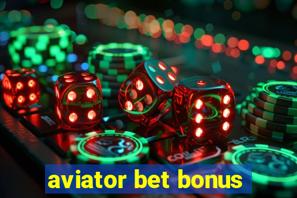 aviator bet bonus