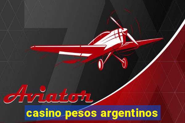 casino pesos argentinos