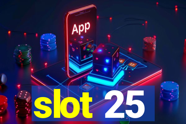 slot 25