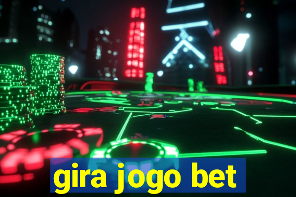 gira jogo bet