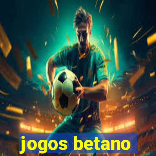 jogos betano