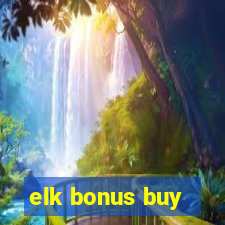 elk bonus buy