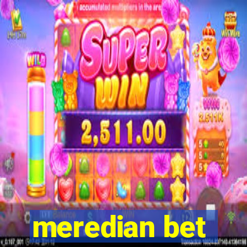 meredian bet