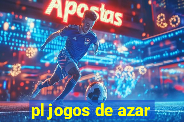 pl jogos de azar